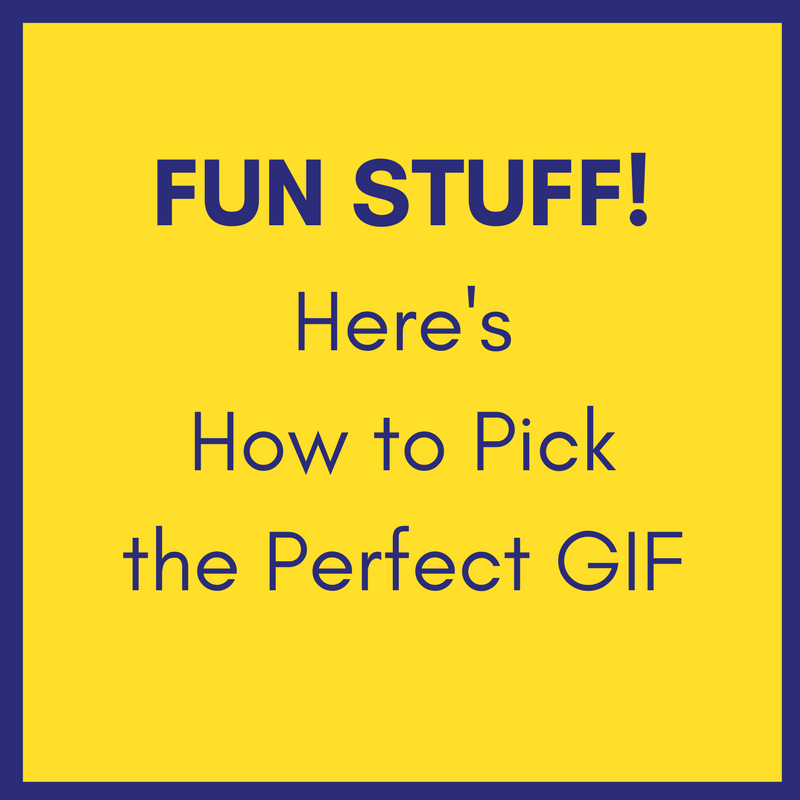 how to pick the perfect gif