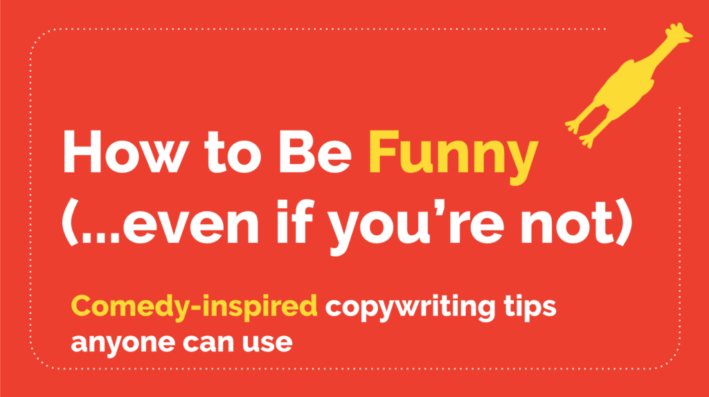 How to Be Funny: Improv Inspired Copywriting Tips